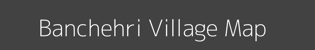 Map of Banchehri Village in Bihar Image