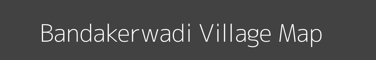 Map of Bandakerwadi Village in Maharashtra Image