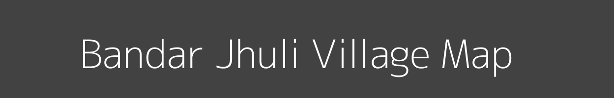 Map of Bandar Jhuli Village in Bihar Image