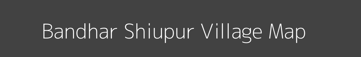 Map of Bandhar Shiupur Village in Bihar Image