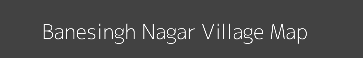 Map of Banesingh Nagar Village in Rajasthan Image
