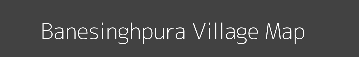 Map of Banesinghpura Village in Rajasthan Image