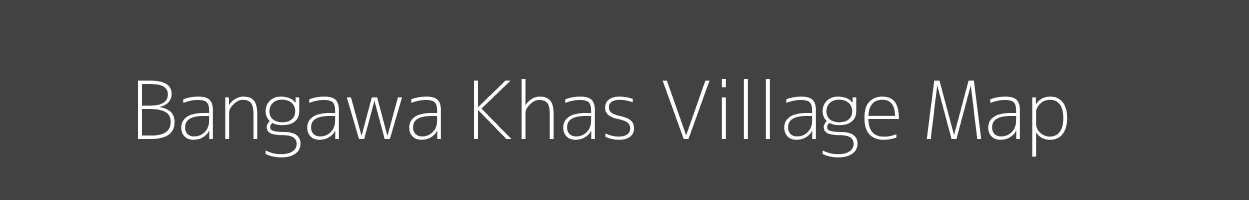 Map of Bangawa Khas Village in Uttar Pradesh Image