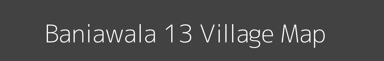 Map of Baniawala 13 Village in Haryana Image
