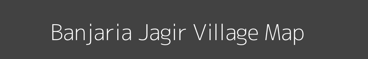 Map of Banjaria Jagir Village in Uttar Pradesh Image