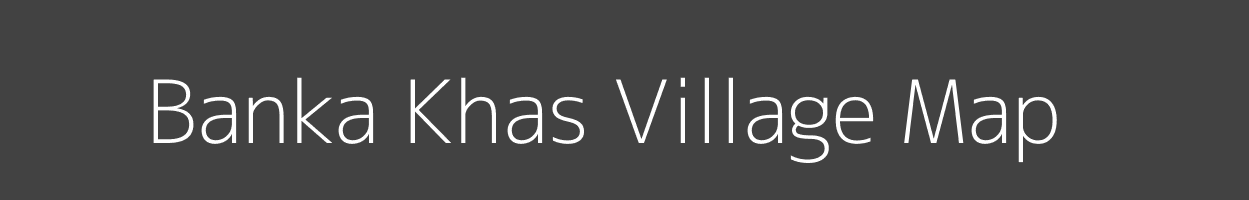 Map of Banka Khas Village in Uttar Pradesh Image