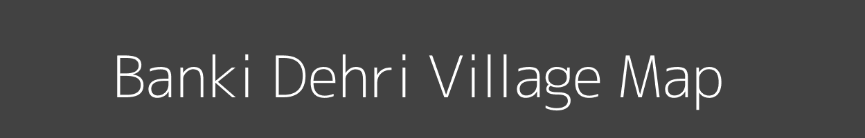 Map of Banki Dehri Village in Madhya Pradesh Image