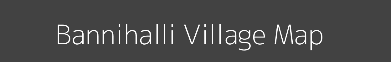 Map of Bannihalli Village in Tamil Nadu Image