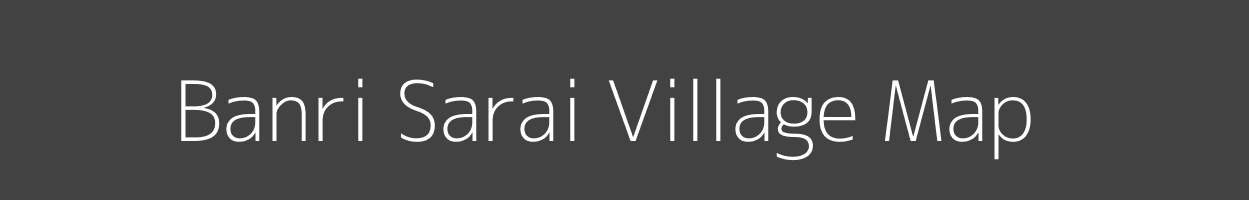 Map of Banri Sarai Village in Bihar Image