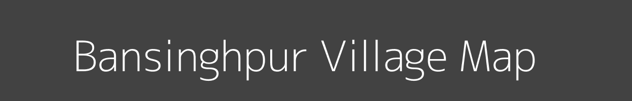 Map of Bansinghpur Village in Uttar Pradesh Image