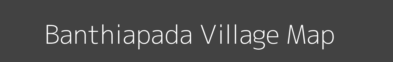 Map of Banthiapada Village in Odisha Image