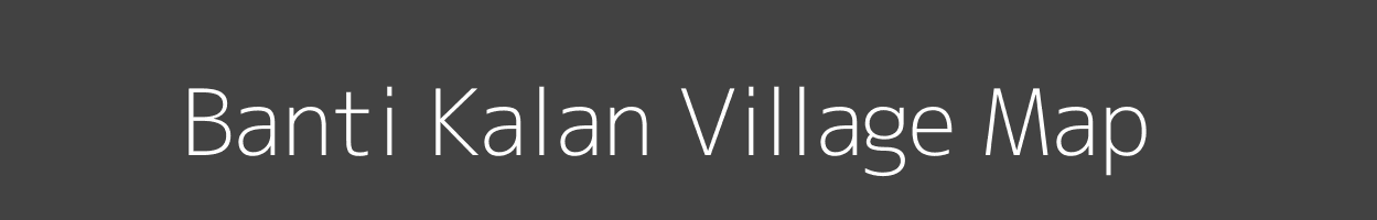 Map of Banti Kalan Village in Uttar Pradesh Image