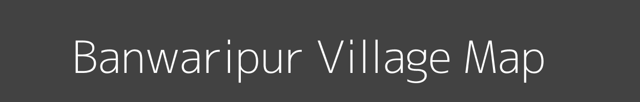 Map of Banwaripur Village in Bihar Image