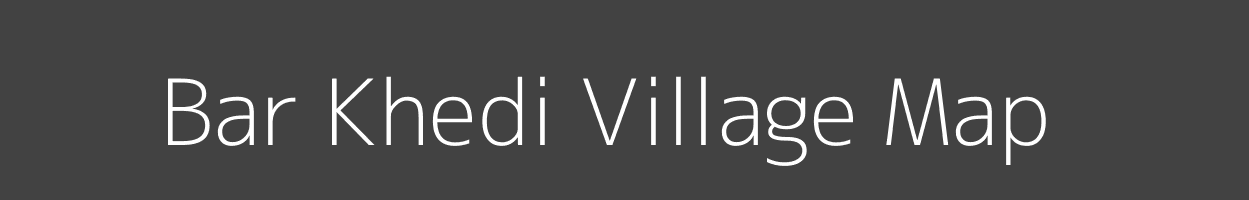 Map of Bar Khedi Village in Madhya Pradesh Image