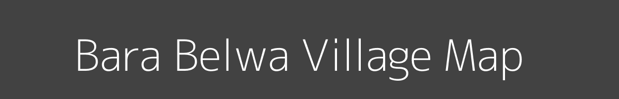 Map of Bara Belwa Village in Bihar Image