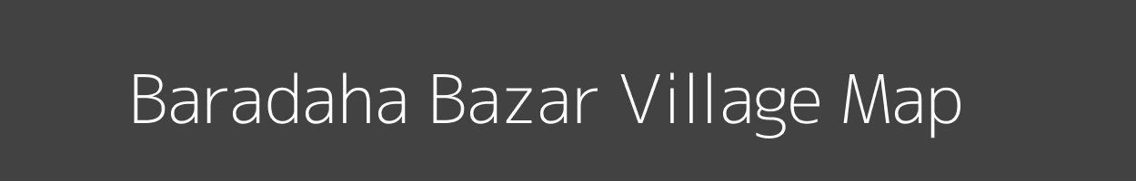 Map of Baradaha Bazar Village in Uttar Pradesh Image