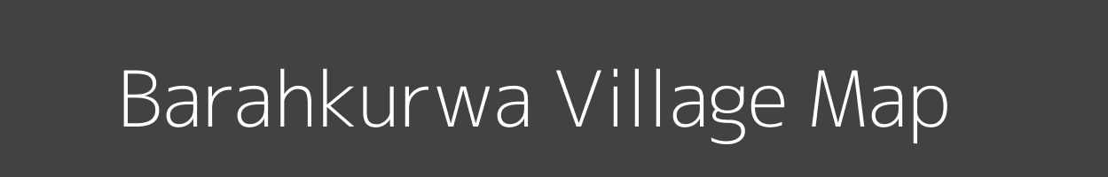 Map of Barahkurwa Village in Bihar Image