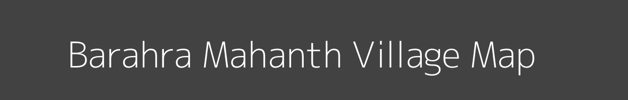 Map of Barahra Mahanth Village in Uttar Pradesh Image