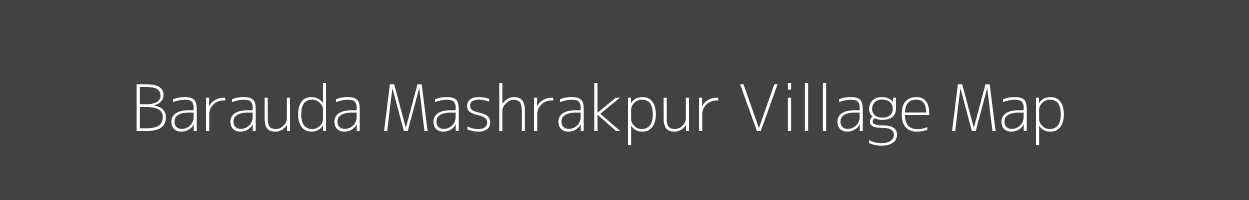 Map of Barauda Mashrakpur Village in Uttar Pradesh Image