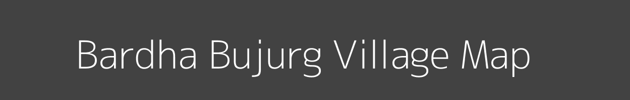 Map of Bardha Bujurg Village in Madhya Pradesh Image