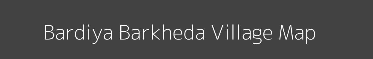 Map of Bardiya Barkheda Village in Madhya Pradesh Image