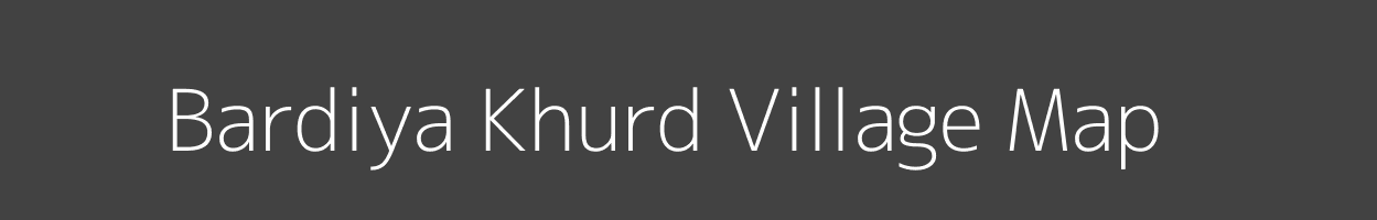 Map of Bardiya Khurd Village in Madhya Pradesh Image