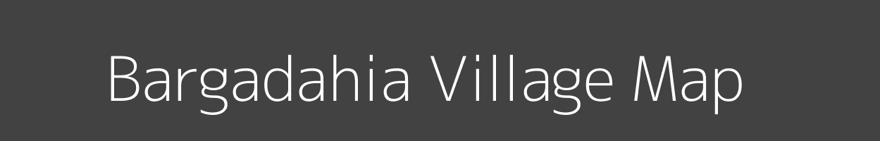 Map of Bargadahia Village in Uttar Pradesh Image