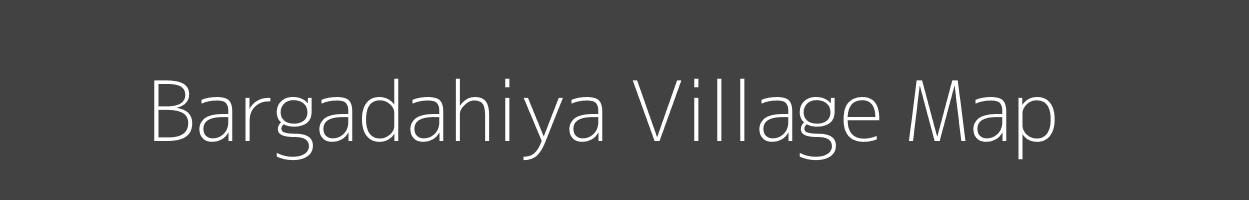 Map of Bargadahiya Village in Uttar Pradesh Image