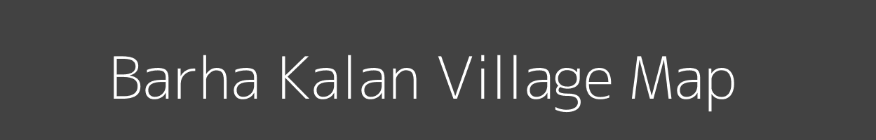 Map of Barha Kalan Village in Madhya Pradesh Image