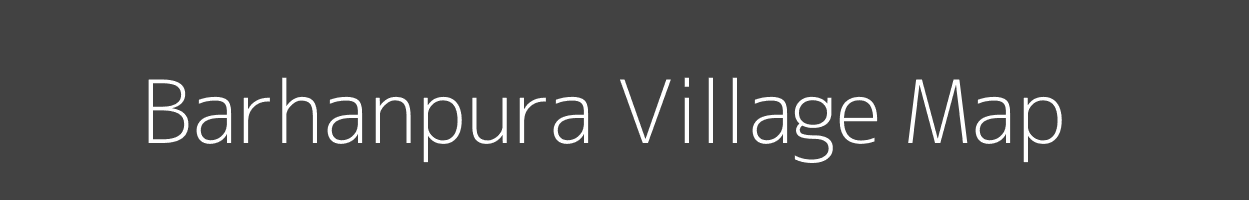 Map of Barhanpura Village in Madhya Pradesh Image