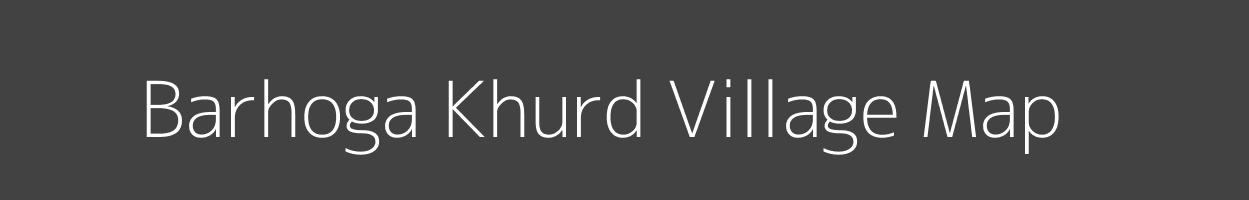 Map of Barhoga Khurd Village in Bihar Image