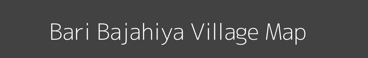 Map of Bari Bajahiya Village in Uttar Pradesh Image