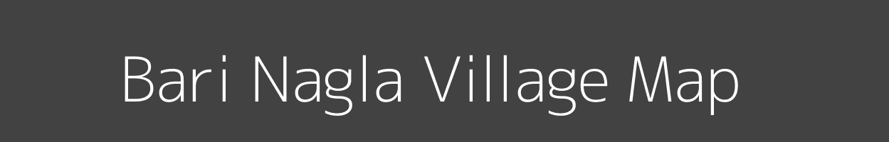 Map of Bari Nagla Village in Uttar Pradesh Image