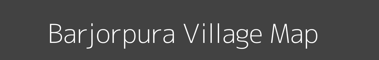 Map of Barjorpura Village in Madhya Pradesh Image