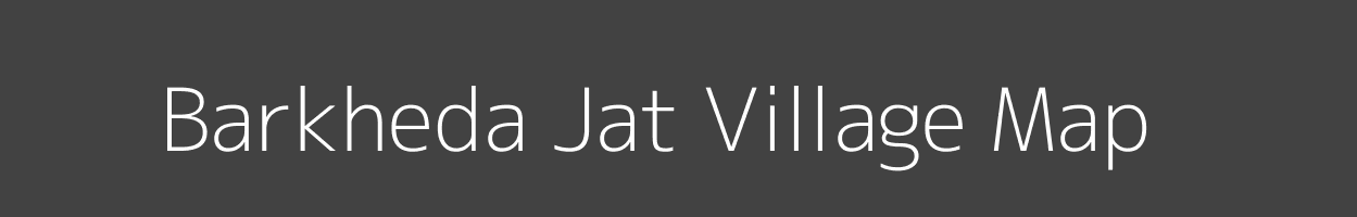 Map of Barkheda Jat Village in Madhya Pradesh Image