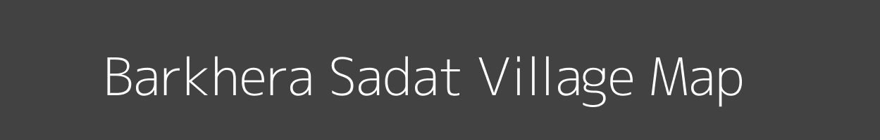 Map of Barkhera Sadat Village in Uttar Pradesh Image