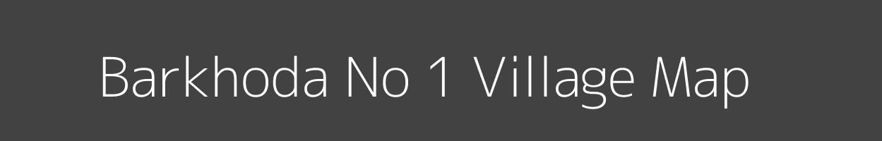 Map of Barkhoda No 1 Village in Madhya Pradesh Image