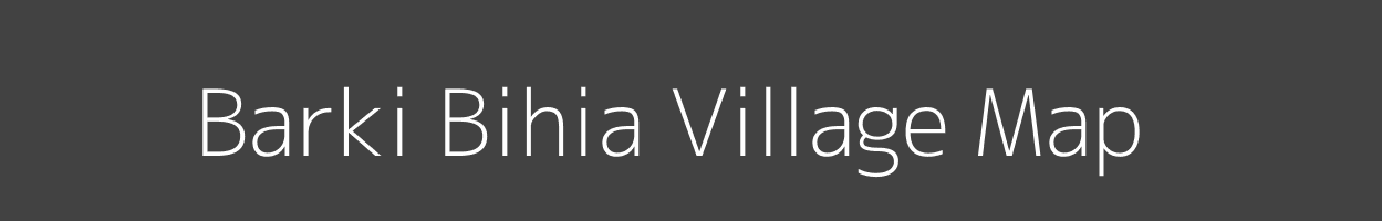 Map of Barki Bihia Village in Bihar Image