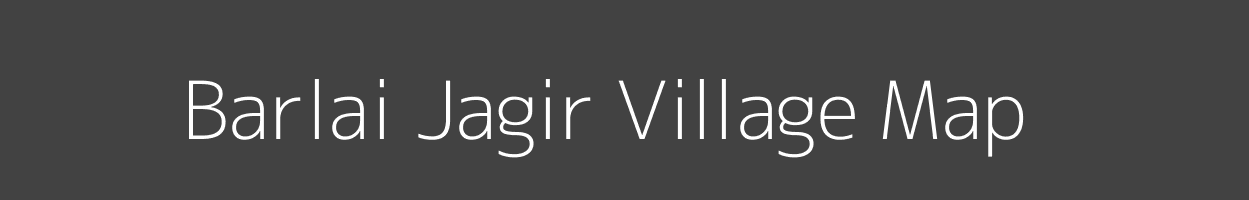 Map of Barlai Jagir Village in Madhya Pradesh Image