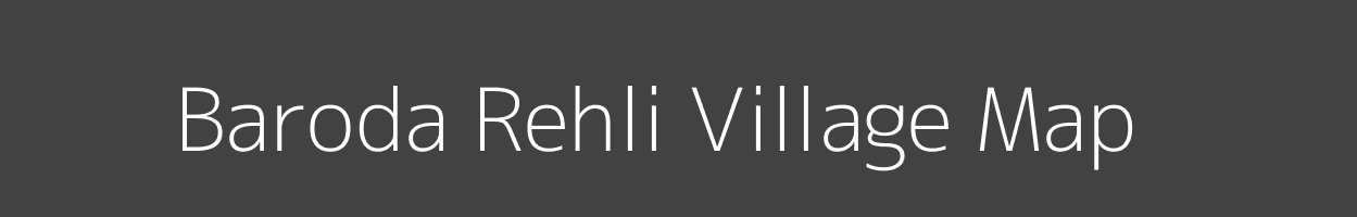 Map of Baroda Rehli Village in Madhya Pradesh Image