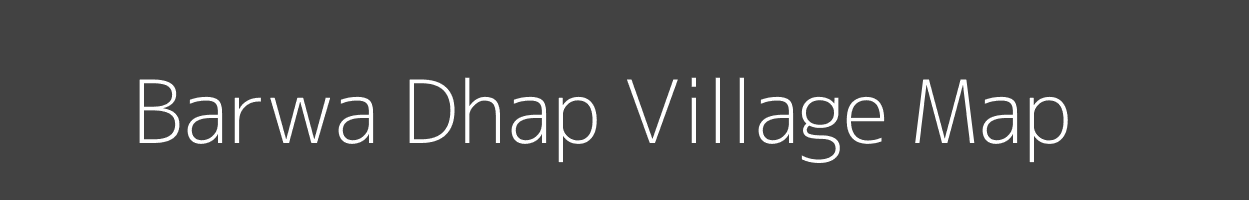 Map of Barwa Dhap Village in Bihar Image