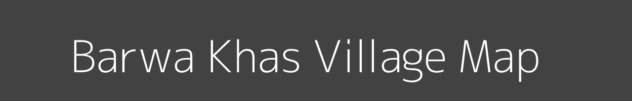 Map of Barwa Khas Village in Uttar Pradesh Image