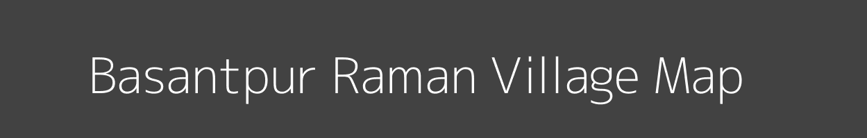 Map of Basantpur Raman Village in Bihar Image