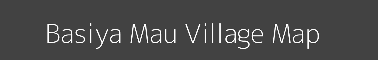 Map of Basiya Mau Village in Uttar Pradesh Image