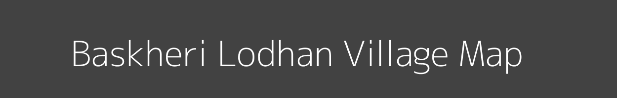 Map of Baskheri Lodhan Village in Rajasthan Image