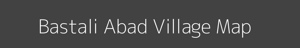 Map of Bastali Abad Village in Madhya Pradesh Image