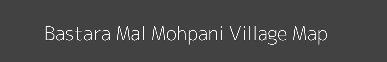 Map of Bastara Mal Mohpani Village in Madhya Pradesh Image