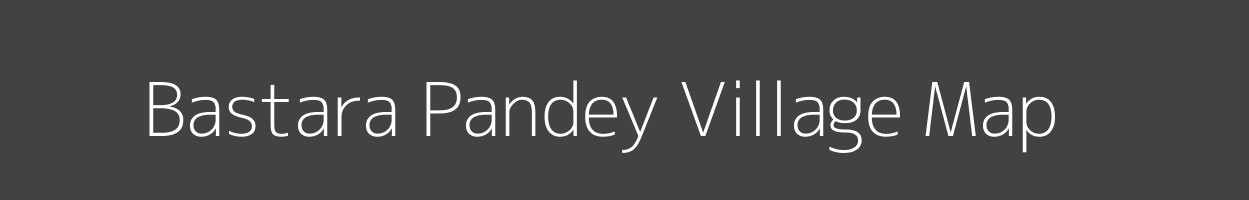 Map of Bastara Pandey Village in Uttar Pradesh Image