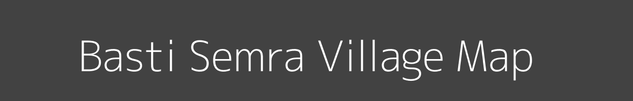 Map of Basti Semra Village in Bihar Image