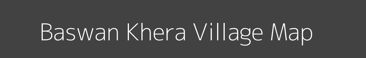 Map of Baswan Khera Village in Uttar Pradesh Image